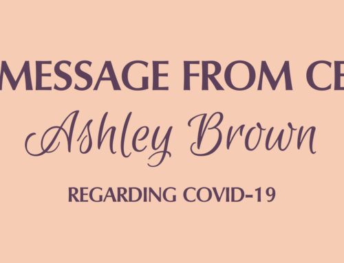 A Message From CEO Ashley Brown Regarding COVID-19